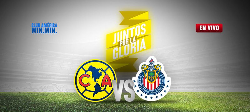Minuto a Minuto: América vs Guadalajara